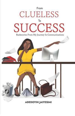 Cover of From Clueless to Success by Adedoyin Jaiyesimi