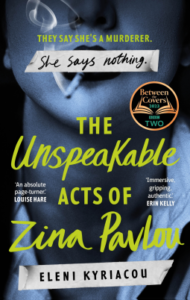 Cover of The Unspeakable Acts of Zina Pavlou by Eleni Kyriacou